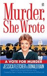 Murder, She Wrote: A Vote for Murder - Jessica Fletcher ; Donald Bain - 9781101010716