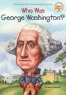 Who Was George Washington? - Roberta Edwards ; Who HQ - 9781101014820