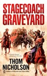 Stagecoach Graveyard - Thom Nicholson - 9781101047019