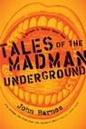 Tales of the Madman Underground - John Barnes - 9781101081938
