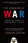 The Dominion of War - Fred Anderson ; Andrew Cayton - 9781101118795