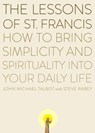 The Lessons of Saint Francis - John Michael Talbot ; Steve Rabey - 9781101119105