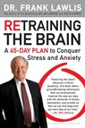 Retraining the Brain - Dr. Frank Lawlis - 9781101140512
