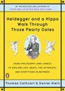 Heidegger and a Hippo Walk Through Those Pearly Gates - Thomas Cathcart ; Daniel Klein - 9781101140765