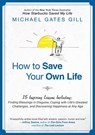 How to Save Your Own Life - Michael Gates Gill - 9781101152133