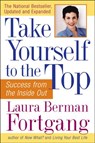 Take Yourself to the Top - Laura Berman Fortgang - 9781101153468