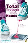 The Total Tragedy of a Girl Named Hamlet - Erin Dionne - 9781101155752