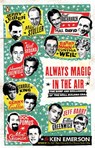 Always Magic in the Air - Ken Emerson - 9781101156926