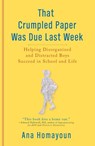 That Crumpled Paper Was Due Last Week - Ana Homayoun - 9781101171516