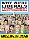 Why We're Liberals - Eric Alterman - 9781101202906