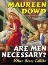 Are Men Necessary? - Maureen Dowd - 9781101205556