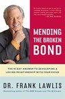 Mending the Broken Bond - Dr. Frank Lawlis - 9781101213834