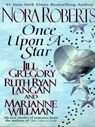 Once Upon a Star - Nora Roberts ; Jill Gregory ; Marianne Willman ; Ruth Ryan Langan - 9781101214329