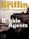 The Double Agents - W.E.B. Griffin ; William E. Butterworth IV - 9781101215272