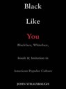 Black Like You - John Strausbaugh - 9781101216057