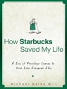 How Starbucks Saved My Life - Michael Gates Gill - 9781101216996