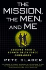 The Mission, The Men, and Me - Pete Blaber - 9781101443194