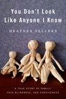 You Don't Look Like Anyone I Know - Heather Sellers - 9781101444481