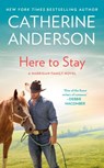 Here to Stay - Catherine Anderson - 9781101476932