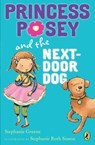 Princess Posey and the Next-Door Dog - Stephanie Greene - 9781101535622
