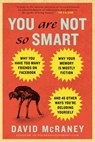You Are Not So Smart - David McRaney - 9781101545355