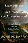 Roger Williams and the Creation of the American Soul - John M. Barry - 9781101554265