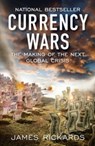 Currency Wars - James Rickards - 9781101558898