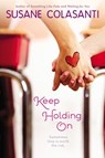 Keep Holding On - Susane Colasanti - 9781101572054