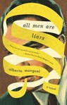 All Men Are Liars - Alberto Manguel - 9781101574898
