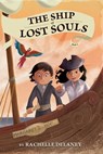 The Ship of Lost Souls #1 - Rachelle Delaney - 9781101577899