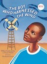 The Boy Who Harnessed the Wind - William Kamkwamba ; Bryan Mealer - 9781101578636