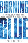 Burning Blue - Paul Griffin - 9781101591086