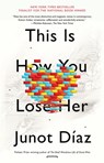 This Is How You Lose Her - Junot Díaz - 9781101596951