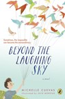 Beyond the Laughing Sky - Michelle Cuevas - 9781101600092