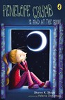 Penelope Crumb Is Mad at the Moon - Shawn K. Stout - 9781101600917