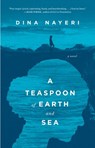 A Teaspoon of Earth and Sea - Dina Nayeri - 9781101601990