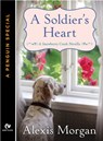 A Soldier's Heart - Alexis Morgan - 9781101603963