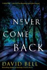 Never Come Back - David Bell - 9781101604847