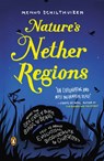Nature's Nether Regions - Menno Schilthuizen - 9781101608104