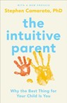 The Intuitive Parent - Stephen Camarata Ph.D. - 9781101614266