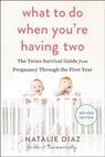 What to Do When You're Having Two - Natalie Diaz - 9781101631607