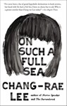 On Such a Full Sea - Chang-rae Lee - 9781101632147