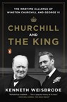 Churchill and the King - Kenneth Weisbrode - 9781101638088