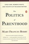 The Politics of Parenthood - Mary Frances Berry - 9781101651452