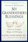 My Grandfather's Blessings - Rachel Naomi Remen - 9781101655221