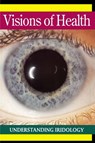 Visions of Health - Dr. Bernard Jensen - 9781101662564