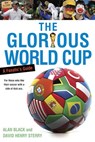 The Glorious World Cup - Alan Black ; David Henry Sterry - 9781101665077