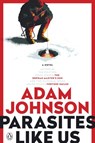 Parasites Like Us - Adam Johnson - 9781101665879