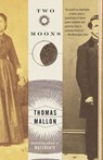 Two Moons - Thomas Mallon - 9781101872543