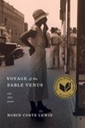 Voyage of the Sable Venus - Robin Coste Lewis - 9781101875445